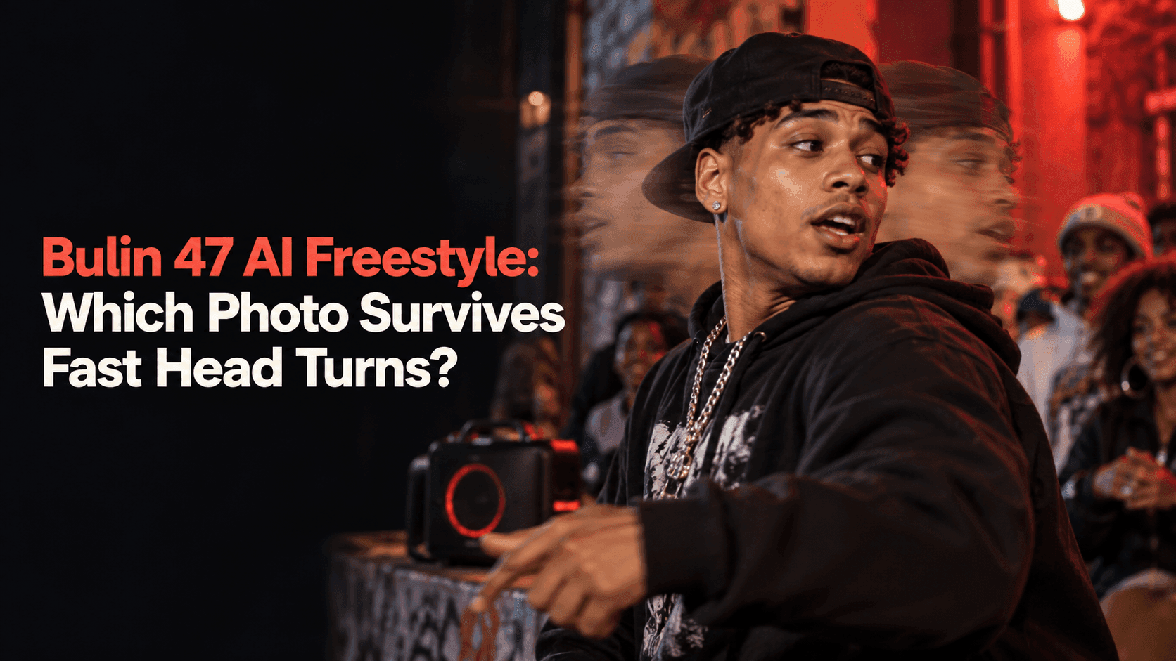 Bulin 47 AI Freestyle: Which Photo Survives Fast Head Turns?
